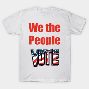 we the people vote T-Shirt
